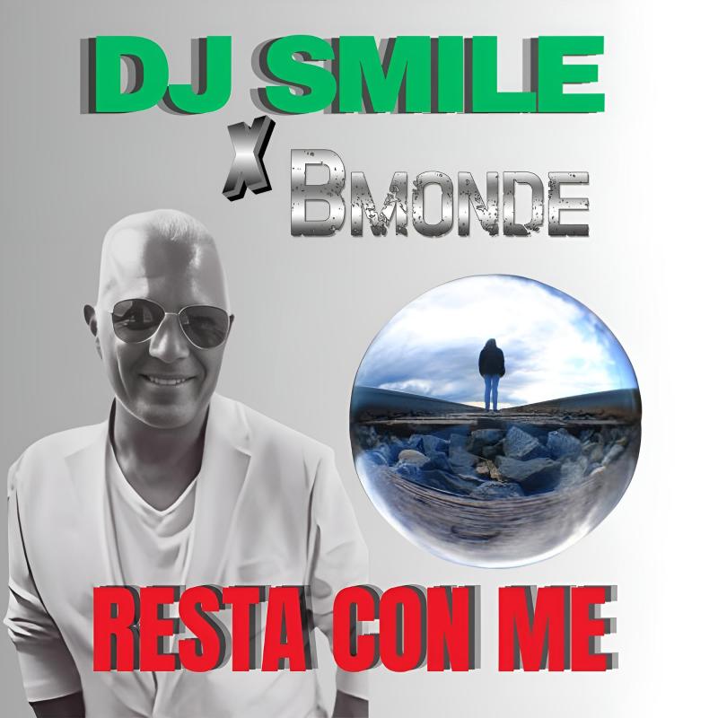 DJ Smile x Bmonde &ndash; Resta Con Me